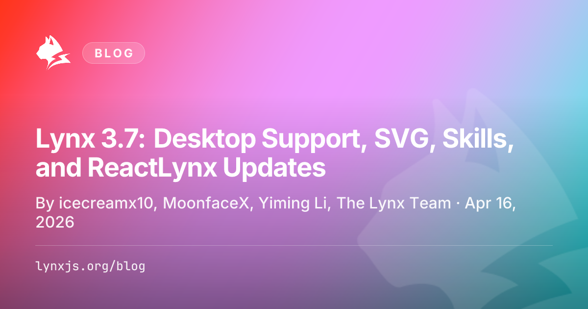 Lynx 3.7: Desktop Support, SVG, Skills, and ReactLynx Updates - Lynx